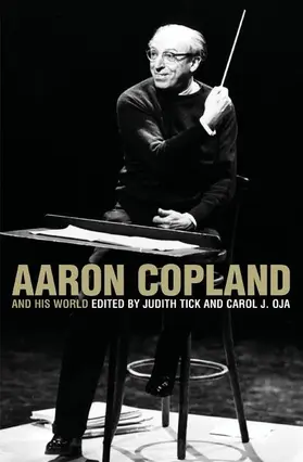 Oja / Tick | Aaron Copland and His World | Buch | 978-0-691-12470-4 | www.sack.de