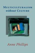 Phillips |  Multiculturalism without Culture | Buch |  Sack Fachmedien
