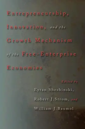 Sheshinski / Strom / Baumol |  Entrepreneurship, Innovation, and the Growth Mechanism of the Free-Enterprise Economies | Buch |  Sack Fachmedien