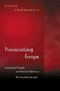 Chakrabarty |  Provincializing Europe | Buch |  Sack Fachmedien