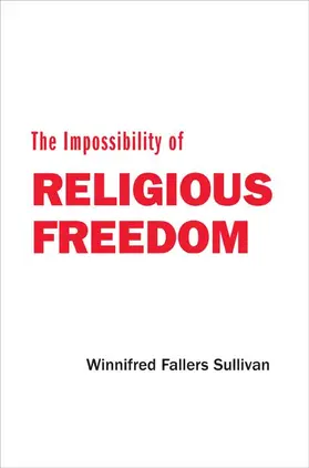 Sullivan |  The Impossibility of Religious Freedom | Buch |  Sack Fachmedien
