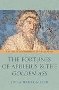 Gaisser |  The Fortunes of Apuleius and the Golden Ass - A Study in Transmission and Reception | Buch |  Sack Fachmedien