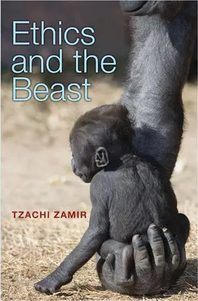 Zamir |  Ethics and the Beast - A Speciesist Argument for Animal Liberation | Buch |  Sack Fachmedien