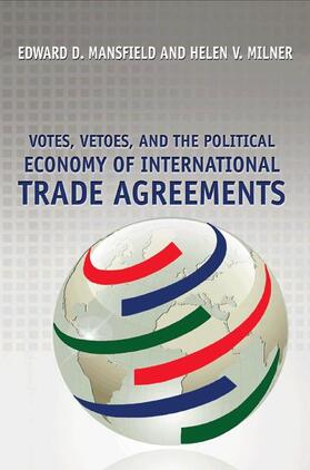 Mansfield / Milner | Votes, Vetoes, and the Political Economy of International Trade Agreements | Buch | 978-0-691-13530-4 | sack.de