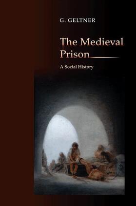 Geltner | Medieval Prison | Buch | 978-0-691-13533-5 | sack.de