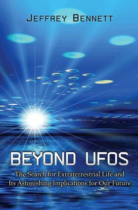 Bennett | Beyond UFOs - The Search for Extraterrestrial Life and Its Astonishing Implications for Our Future | Buch | 978-0-691-13549-6 | sack.de