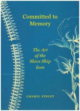 Finley |  Committed to Memory - The Art of the Slave Ship Icon | Buch |  Sack Fachmedien