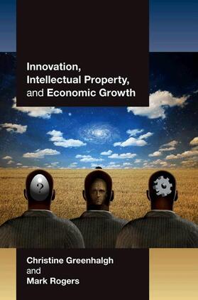 Greenhalgh / Rogers | Innovation, Intellectual Property, and Economic Growth | Buch | 978-0-691-13799-5 | sack.de