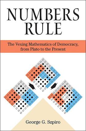 Szpiro | Numbers Rule - The Vexing Mathematics of Democracy, from Plato to the Present | Buch | 978-0-691-13994-4 | sack.de