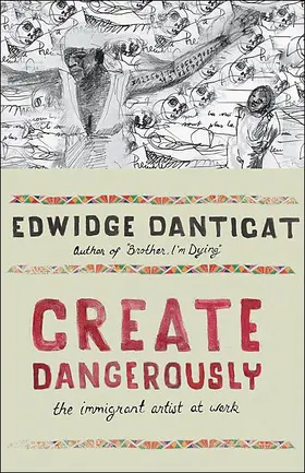 Danticat |  Create Dangerously | Buch |  Sack Fachmedien