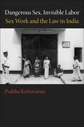Kotiswaran |  Dangerous Sex, Invisible Labor | Buch |  Sack Fachmedien