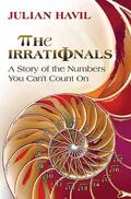 Havil |  The Irrationals - A Story of the Numbers You Can`t Count On | Buch |  Sack Fachmedien