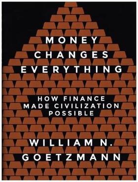 Goetzmann |  Money Changes Everything | Buch |  Sack Fachmedien