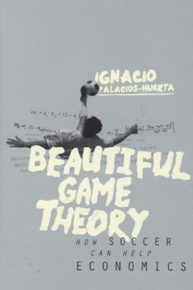 Palacios-Huerta | Beautiful Game Theory | Buch | 978-0-691-14402-3 | www.sack.de