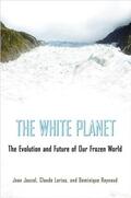Jouzel / Lorius / Raynaud |  The White Planet | Buch |  Sack Fachmedien