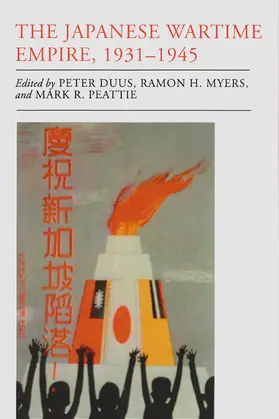 Duus / Myers / Peattie |  The Japanese Wartime Empire, 1931-1945 | Buch |  Sack Fachmedien