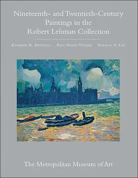 Brettell / Tucker / Lee |  The Robert Lehman Collection at the Metropolitan Museum of Art, V.III - 19th and 20th C. Paintings | Buch |  Sack Fachmedien