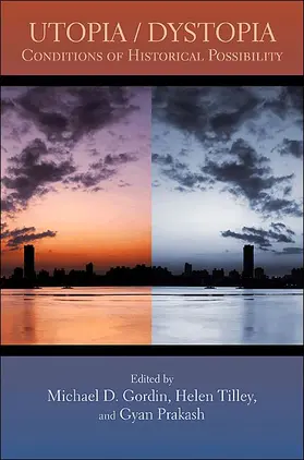 Gordin / Tilley / Prakash | Utopia/Dystopia | Buch | 978-0-691-14698-0 | sack.de