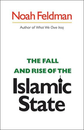 Feldman | Fall and Rise of the Islamic State | Buch | 978-0-691-14804-5 | sack.de