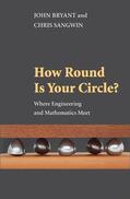 Bryant / Sangwin |  How Round Is Your Circle? | Buch |  Sack Fachmedien
