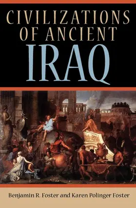 Foster |  Civilizations of Ancient Iraq | Buch |  Sack Fachmedien