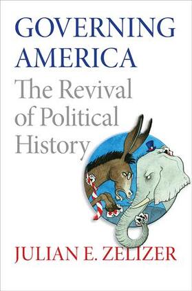 Zelizer | Governing America - The Revival of Political History | Buch | 978-0-691-15073-4 | sack.de