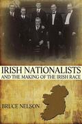 Nelson |  Irish Nationalists and the Making of the Irish Race | Buch |  Sack Fachmedien