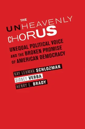 Schlozman / Verba / Brady |  The Unheavenly Chorus - Unequal Political Voice and the Broken Promise of American Democracy | Buch |  Sack Fachmedien