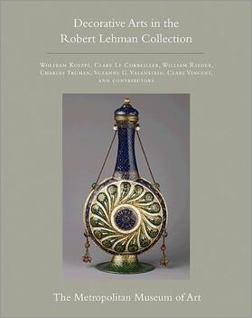 Koeppe / Le Corbeiller / Rieder | The Robert Lehman Collection at The Metropolitan Museum of Art, V.XV - Decorative Arts | Buch | 978-0-691-15490-9 | sack.de