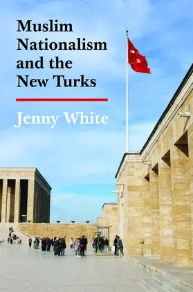 White |  Muslim Nationalism and the New Turks | Buch |  Sack Fachmedien