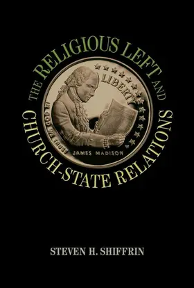 Shiffrin |  The Religious Left and Church-State Relations | Buch |  Sack Fachmedien