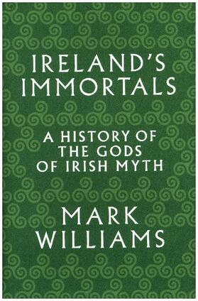 Williams | Ireland's Immortals | Buch | 978-0-691-15731-3 | www.sack.de