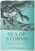 Schwartz |  Sea of Storms - A History of Hurricanes in the Greater Caribbean from Columbus to Katrina | Buch |  Sack Fachmedien