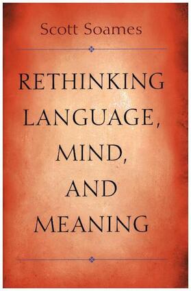 Soames |  Rethinking Language, Mind, and Meaning | Buch |  Sack Fachmedien