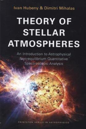 Hubeny / Mihalas |  Theory of Stellar Atmospheres | Buch |  Sack Fachmedien