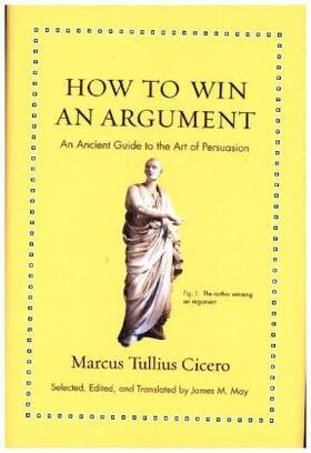 Cicero / May | How to Win an Argument | Buch | 978-0-691-16433-5 | www.sack.de