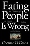 O Grada / Ó Gráda |  Eating People Is Wrong, and Other Essays on Famine, Its Past, and Its Future | Buch |  Sack Fachmedien