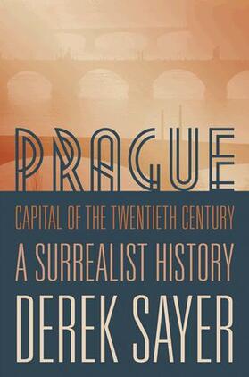 Sayer |  Prague, Capital of the Twentieth Century | Buch |  Sack Fachmedien