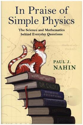 Nahin | In Praise of Simple Physics | Buch | 978-0-691-16693-3 | www.sack.de
