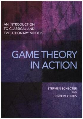 Gintis / Schecter | Game Theory in Action | Buch | 978-0-691-16765-7 | sack.de