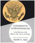 Nau |  Conservative Internationalism | Buch |  Sack Fachmedien