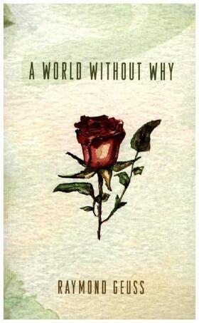 Geuss | A World Without Why | Buch | 978-0-691-16920-0 | www.sack.de