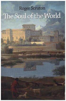 Scruton |  The Soul of the World | Buch |  Sack Fachmedien