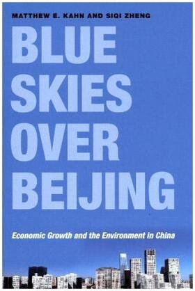 Kahn |  Blue Skies over Beijing - Economic Growth and the Environment in China | Buch |  Sack Fachmedien