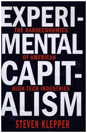 Klepper / Braguinsky / Hounshell | Experimental Capitalism | Buch | 978-0-691-16962-0 | www.sack.de