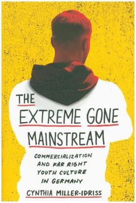 Miller-Idriss |  Extreme Gone Mainstream | Buch |  Sack Fachmedien