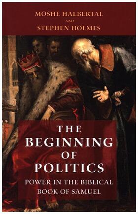 Halbertal / Holmes |  The Beginning of Politics | Buch |  Sack Fachmedien