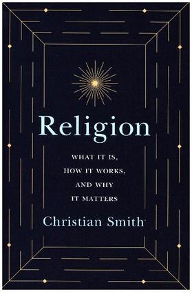 Smith |  Religion: What It Is, How It Works, and Why It Matters | Buch |  Sack Fachmedien