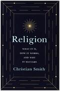 Smith |  Religion: What It Is, How It Works, and Why It Matters | Buch |  Sack Fachmedien