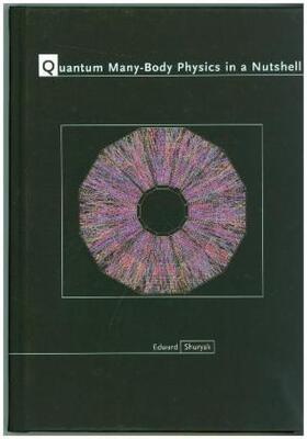 Shuryak | Quantum Many-Body Physics in a Nutshell | Buch | 978-0-691-17560-7 | www.sack.de